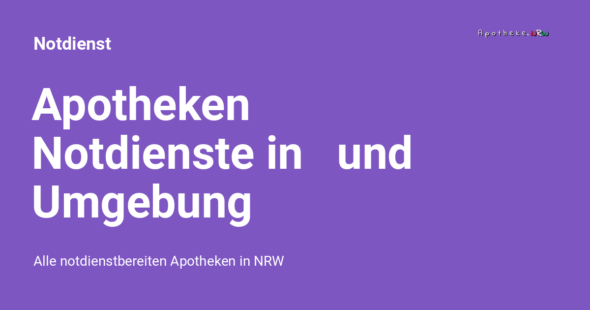 Apotheken Notdienste in und Umgebung - Notdienst